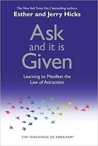 Ask and It Is Given – Manifestation Lessons